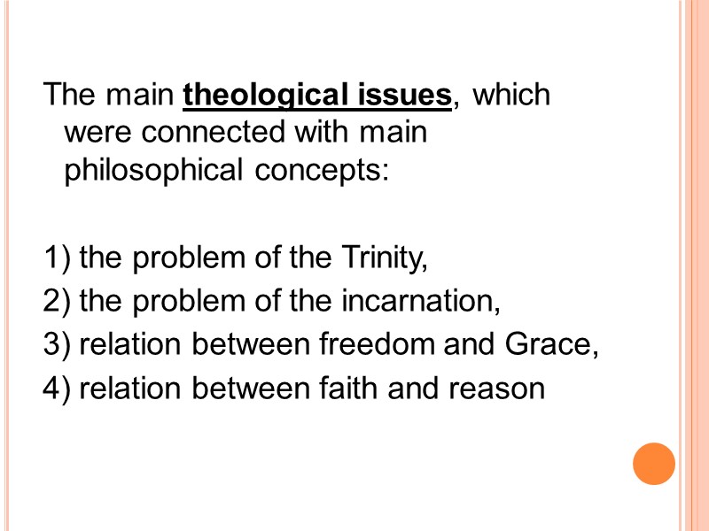 The main theological issues, which were connected with main  philosophical concepts:  